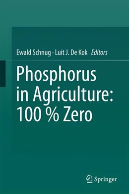 Abbildung von Schnug / De Kok | Phosphorus in Agriculture: 100 % Zero | 1. Auflage | 2016 | beck-shop.de