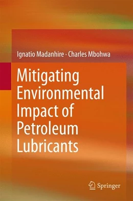 Abbildung von Madanhire / Mbohwa | Mitigating Environmental Impact of Petroleum Lubricants | 1. Auflage | 2016 | beck-shop.de