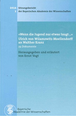 Cover: Vogt, Ernst, 'Wenn die Jugend nur etwas taugt…' Ulrich von Wilamowitz-Moellendorff an Walther Kranz