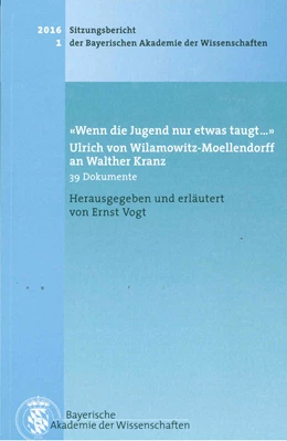 Abbildung von Vogt, Ernst | 'Wenn die Jugend nur etwas taugt?' Ulrich von Wilamowitz-Moellendorff an Walther Kranz | 1. Auflage | 2016 | Heft 2016/1 | beck-shop.de
