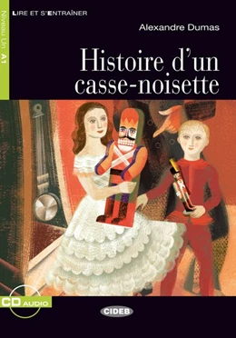 Abbildung von Dumas | Histoire d'un casse-noisette. Buch + Audio-CD | 1. Auflage | 2016 | beck-shop.de