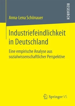 Abbildung von Schönauer | Industriefeindlichkeit in Deutschland | 1. Auflage | 2016 | beck-shop.de