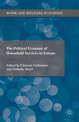Abbildung von Morel / Carbonnier | The Political Economy of Household Services in Europe | 1. Auflage | 2015 | beck-shop.de
