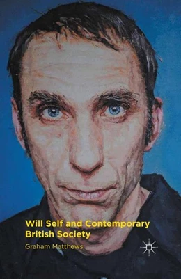 Abbildung von Matthews | Will Self and Contemporary British Society | 1. Auflage | 2016 | beck-shop.de