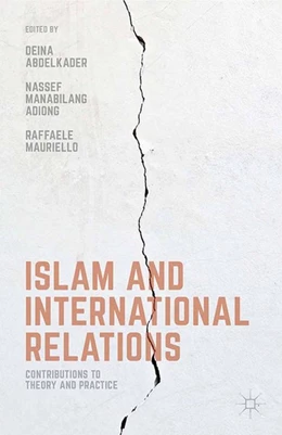Abbildung von Abdelkader / Adiong | Islam and International Relations | 1. Auflage | 2016 | beck-shop.de