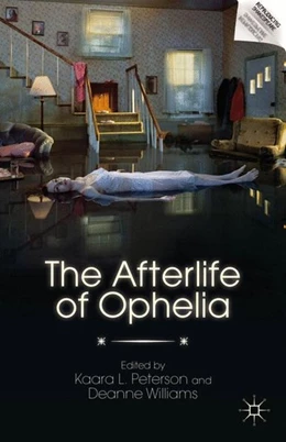 Abbildung von Peterson / Williams | The Afterlife of Ophelia | 1. Auflage | 2012 | beck-shop.de