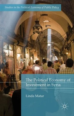 Abbildung von Matar | The Political Economy of Investment in Syria | 1. Auflage | 2016 | beck-shop.de