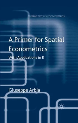 Abbildung von Arbia | A Primer for Spatial Econometrics | 1. Auflage | 2014 | beck-shop.de