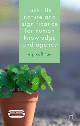 Abbildung von Coffman | Luck: Its Nature and Significance for Human Knowledge and Agency | 1. Auflage | 2015 | beck-shop.de