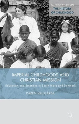 Abbildung von Vallgårda | Imperial Childhoods and Christian Mission | 1. Auflage | 2014 | beck-shop.de