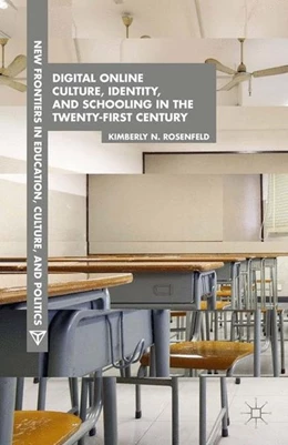 Abbildung von Rosenfeld | Digital Online Culture, Identity, and Schooling in the Twenty-First Century | 1. Auflage | 2015 | beck-shop.de