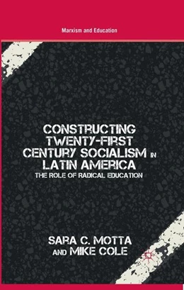 Abbildung von Motta / Cole | Constructing Twenty-First Century Socialism in Latin America | 1. Auflage | 2014 | beck-shop.de