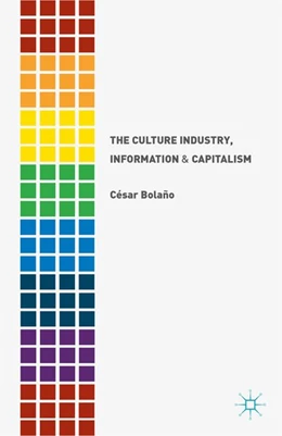 Abbildung von Bolaño | The Culture Industry, Information and Capitalism | 1. Auflage | 2015 | beck-shop.de
