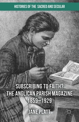 Abbildung von Platt | Suscribing to Faith? The Anglican Parish Magazine 1859-1929 | 1. Auflage | 2016 | beck-shop.de