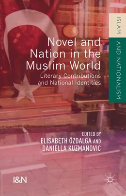 Abbildung von Kuzmanovic / Özdalga | Novel and Nation in the Muslim World | 1. Auflage | 2015 | beck-shop.de