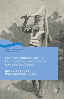 Abbildung von Gardner / McConvell | Southern Anthropology - a History of Fison and Howitt's Kamilaroi and Kurnai | 1. Auflage | 2015 | beck-shop.de