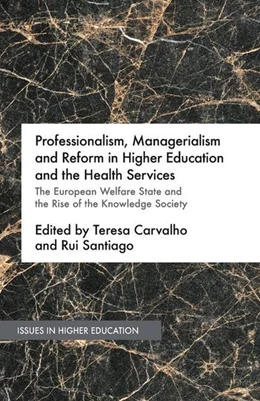 Abbildung von Carvalho / Santiago | Professionalism, Managerialism and Reform in Higher Education and the Health Services | 1. Auflage | 2016 | beck-shop.de