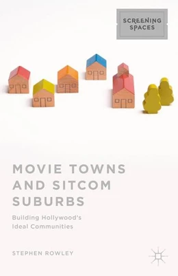 Abbildung von Rowley | Movie Towns and Sitcom Suburbs | 1. Auflage | 2015 | beck-shop.de