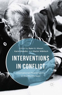 Abbildung von Khouri / Makdisi | Interventions in Conflict | 1. Auflage | 2016 | beck-shop.de