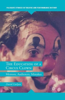 Abbildung von Carlyon | The Education of a Circus Clown | 1. Auflage | 2016 | beck-shop.de