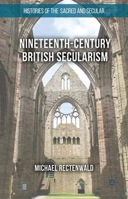 Abbildung von Rectenwald | Nineteenth-Century British Secularism | 1. Auflage | 2016 | beck-shop.de