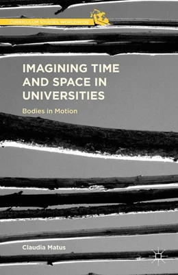 Abbildung von Matus | Imagining Time and Space in Universities | 1. Auflage | 2016 | beck-shop.de