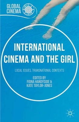Abbildung von Handyside / Taylor-Jones | International Cinema and the Girl | 1. Auflage | 2016 | beck-shop.de