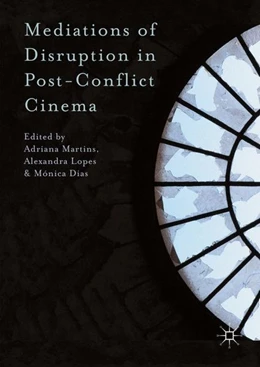 Abbildung von Martins / Lopes | Mediations of Disruption in Post-Conflict Cinema | 1. Auflage | 2016 | beck-shop.de