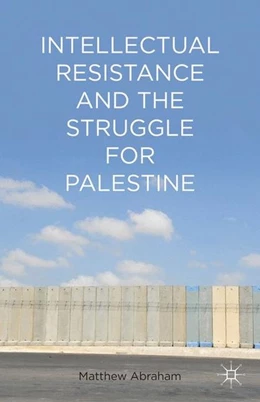 Abbildung von Abraham | Intellectual Resistance and the Struggle for Palestine | 1. Auflage | 2014 | beck-shop.de