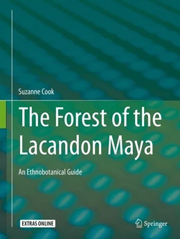Abbildung von Cook | The Forest of the Lacandon Maya | 1. Auflage | 2016 | beck-shop.de