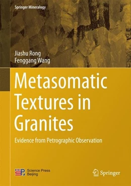 Abbildung von Rong / Wang | Metasomatic Textures in Granites | 1. Auflage | 2016 | beck-shop.de