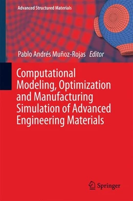 Abbildung von Muñoz-Rojas | Computational Modeling, Optimization and Manufacturing Simulation of Advanced Engineering Materials | 1. Auflage | 2016 | beck-shop.de