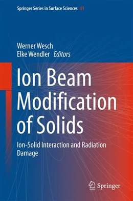 Abbildung von Wesch / Wendler | Ion Beam Modification of Solids | 1. Auflage | 2016 | beck-shop.de