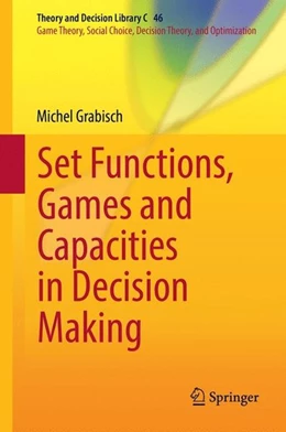 Abbildung von Grabisch | Set Functions, Games and Capacities in Decision Making | 1. Auflage | 2016 | beck-shop.de
