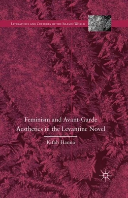 Abbildung von Hanna | Feminism and Avant-Garde Aesthetics in the Levantine Novel | 1. Auflage | 2016 | beck-shop.de