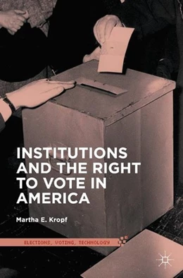 Abbildung von Kropf | Institutions and the Right to Vote in America | 1. Auflage | 2016 | beck-shop.de