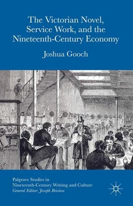 Abbildung von Gooch | The Victorian Novel, Service Work, and the Nineteenth-Century Economy | 1. Auflage | 2015 | beck-shop.de