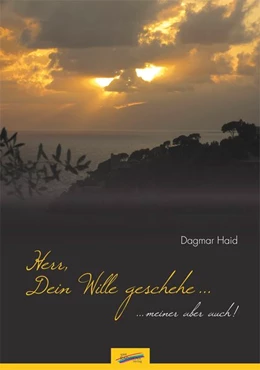 Abbildung von Haid | Herr, Dein Wille geschehe! | 1. Auflage | 2016 | beck-shop.de