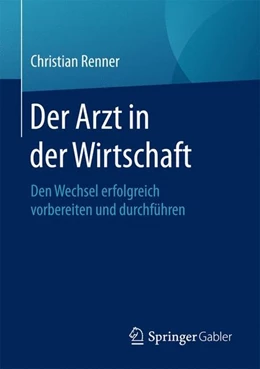 Abbildung von Renner | Der Arzt in der Wirtschaft | 1. Auflage | 2016 | beck-shop.de
