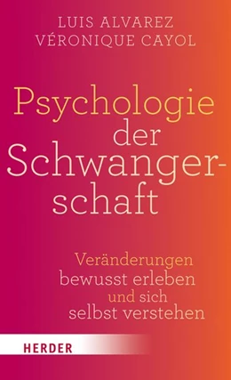 Abbildung von Alvarez / Cayol | Psychologie der Schwangerschaft | 1. Auflage | 2016 | beck-shop.de