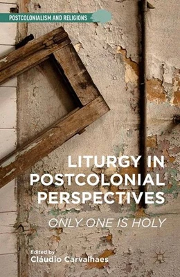 Abbildung von Carvalhaes | Liturgy in Postcolonial Perspectives | 1. Auflage | 2015 | beck-shop.de