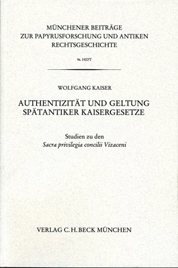 Abbildung von Kaiser, Wolfgang | Münchener Beiträge zur Papyrusforschung Heft 96: Authentizität und Geltung Spätantiker Kaisergesetze | 1. Auflage | 2007 | Heft 96 | beck-shop.de
