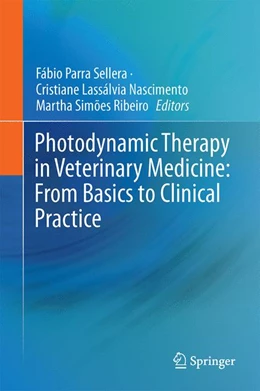 Abbildung von Sellera / Nascimento | Photodynamic Therapy in Veterinary Medicine: From Basics to Clinical Practice | 1. Auflage | 2017 | beck-shop.de
