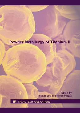 Abbildung von Ebel / Pyczak | Powder Metallurgy of Titanium II | 1. Auflage | 2016 | Volume 704 | beck-shop.de