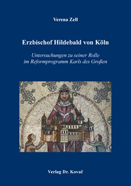 Abbildung von Zell | Erzbischof Hildebald von Köln | 1. Auflage | 2016 | 33 | beck-shop.de