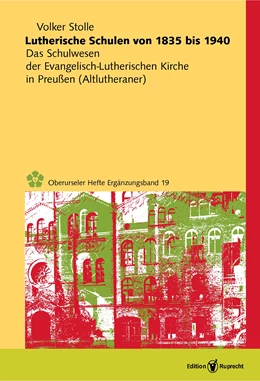 Abbildung von Stolle | Lutherische Schulen von 1835 bis 1940 | 1. Auflage | 2017 | 19 | beck-shop.de