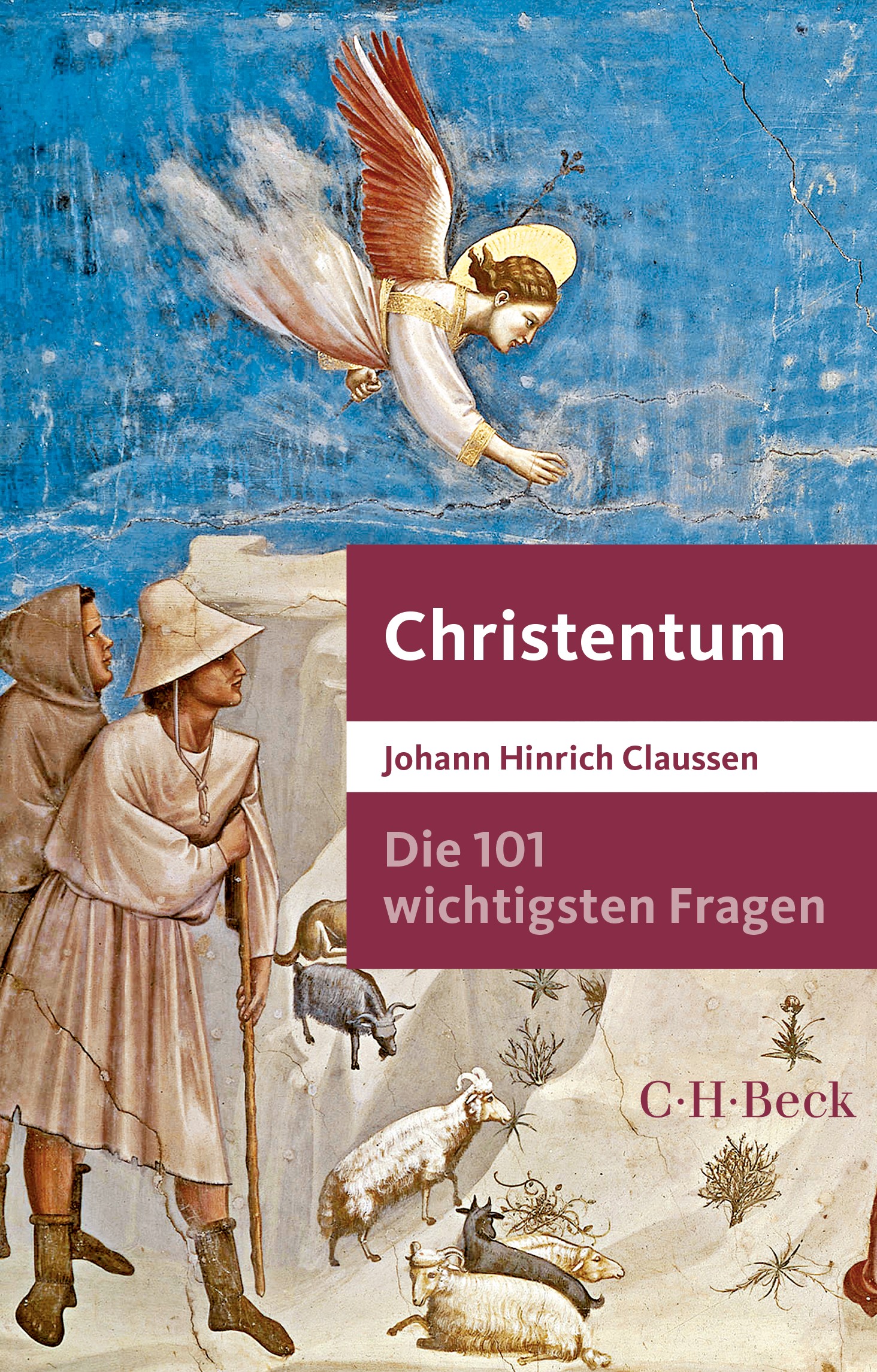 Cover: Claussen, Johann Hinrich, Die 101 wichtigsten Fragen - Christentum