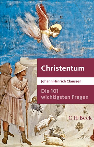 Cover: Johann Hinrich Claussen, Die 101 wichtigsten Fragen - Christentum
