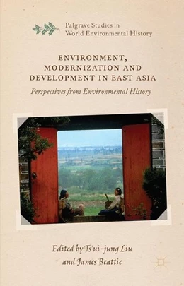 Abbildung von Liu / Beattie | Environment, Modernization and Development in East Asia | 1. Auflage | 2016 | beck-shop.de