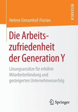 Abbildung von Einramhof-Florian | Die Arbeitszufriedenheit der Generation Y | 1. Auflage | 2016 | beck-shop.de